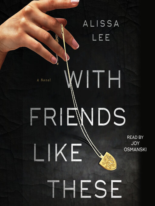Title details for With Friends Like These by Alissa Lee - Wait list
